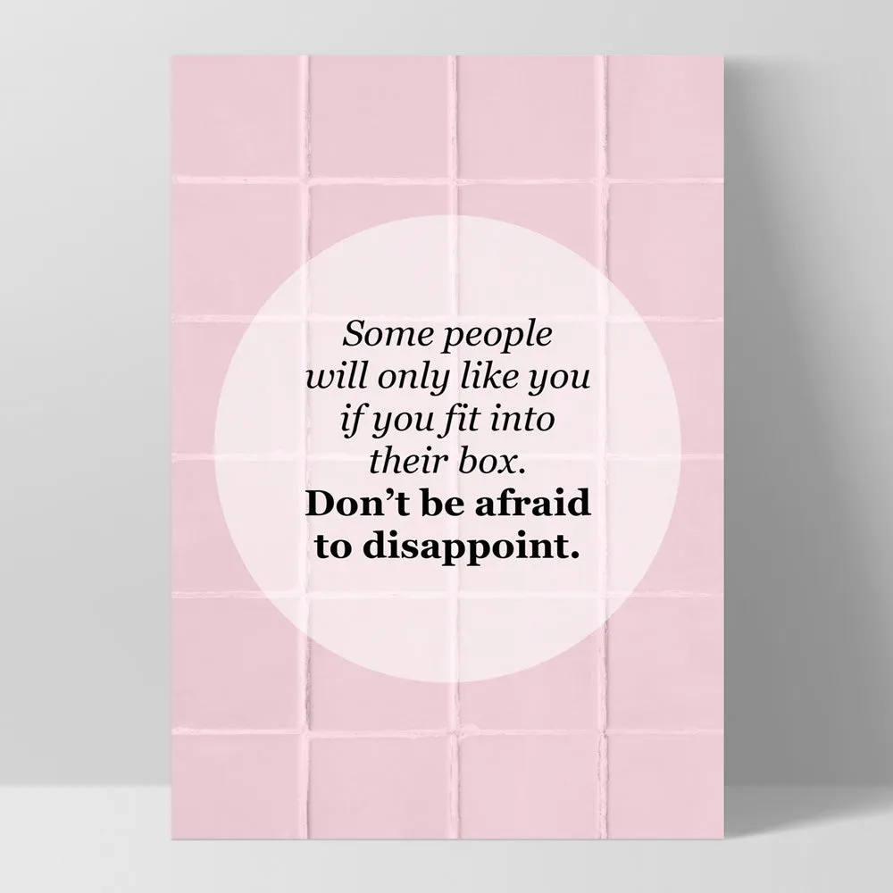 Don't be Afraid to Disappoint Quote - Art Print