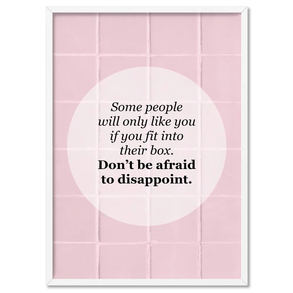 Don't be Afraid to Disappoint Quote - Art Print