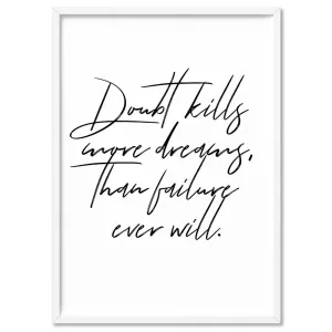 Doubt Kills More Dreams, than Failure Ever Will V2 - Art Print