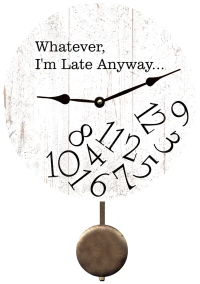 Whatever I'm Late Anyway Wall Clock-White Clock-Whatever Clock-Late Anyway Clock