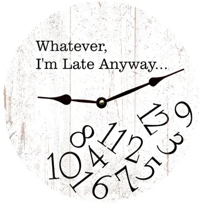 Whatever I'm Late Anyway Wall Clock-White Clock-Whatever Clock-Late Anyway Clock